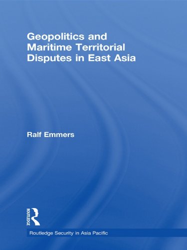 Geopolitics and Maritime Territorial Disputes in East Asia (Routledge Security in Asia Pacific Series)      1st Edition, Kindle Edition