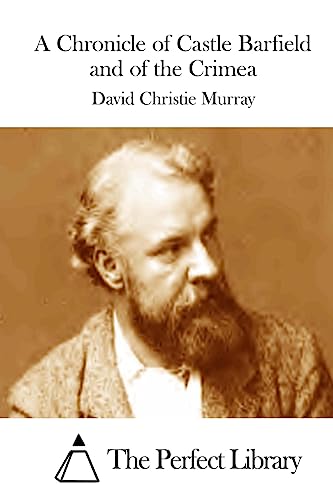A Chronicle of Castle Barfield and of the Crimea (Perfect Library)