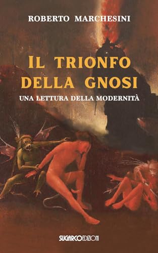 il trionfo della gnosi. Una lettura della modernità