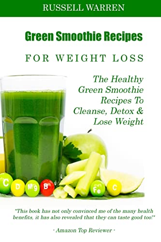 Green Smoothie Recipes For Weight Loss: The Healthy Green Smoothie