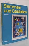  Sammeln und Gestalten
