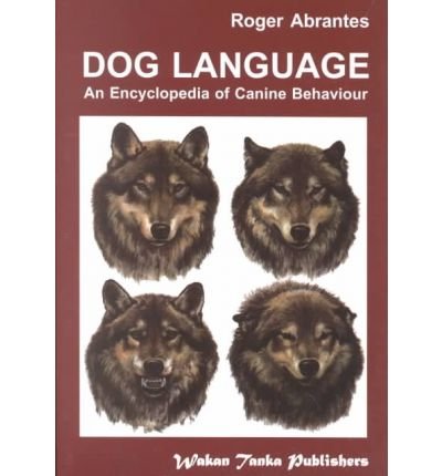 [(Dog Language)] [ By (author) Roger Abrantes, Edited by Sarah Whitehead, Illustrated by Alice Rasmussen, Foreword by Roger Abrantes ] [August, 2010]