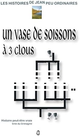 Un vase de Soissons à 3 clous: 5 (Les Histoires de Jean Peu Ordinaires)