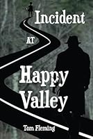 Incident at Happy Valley 1938394844 Book Cover