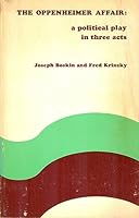 The Oppenheimer Affair: a political play in three acts B000TSM08S Book Cover