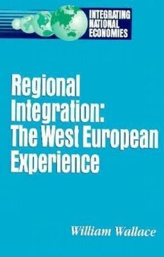Buy Regional Integration: The West European Experience (Integrating National Economies) — BookShops.in
