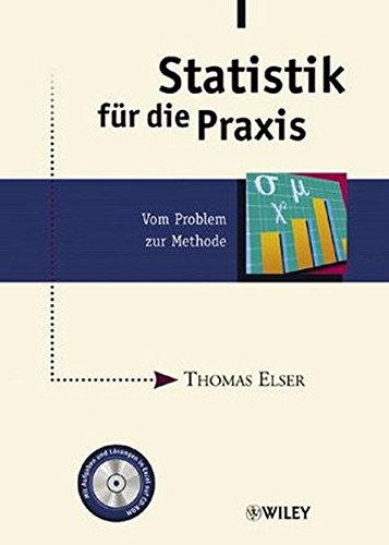 Statistik für die Praxis: Vom Problem zur Methode Statistik für die Praxis: Vom Problem zur Methode