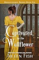 Captivated by the Wallflower 1518681719 Book Cover