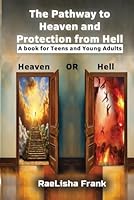 The Pathway to Heaven and Protection from Hell: A Book for Teens and Young Adults B0CWDR26ND Book Cover