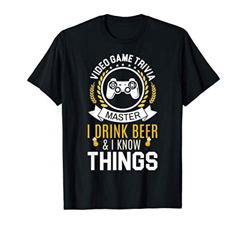 Video Game Trivia Master I Drink Beer And I Know Things Camiseta