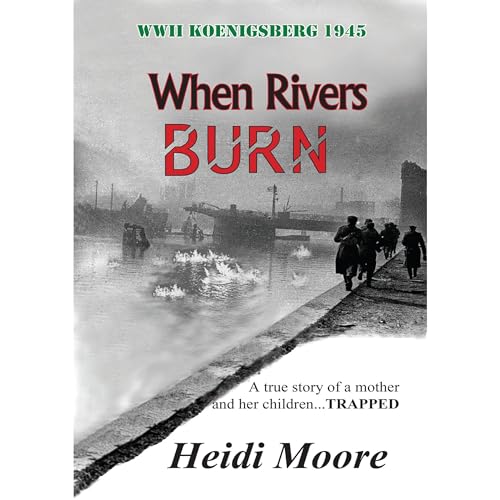 When Rivers Burn by Heidi Moore episode artwork