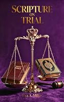 Scripture On Trial: A Side-by-Side Comparison of the Bible and the Quran B0HDWW99PZ Book Cover