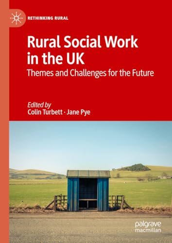 Rural Social Work in the UK: Themes and Challenges for the Future (Rethinking Rural)