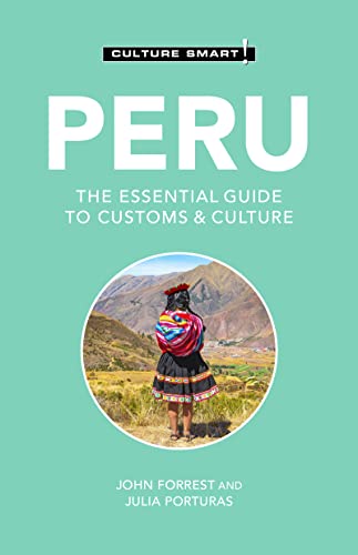 Peru - Culture Smart!: The Essential Guide to Customs &