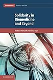 Solidarity in Biomedicine and Beyond (Cambridge Bioethics and Law, Series Number 33)