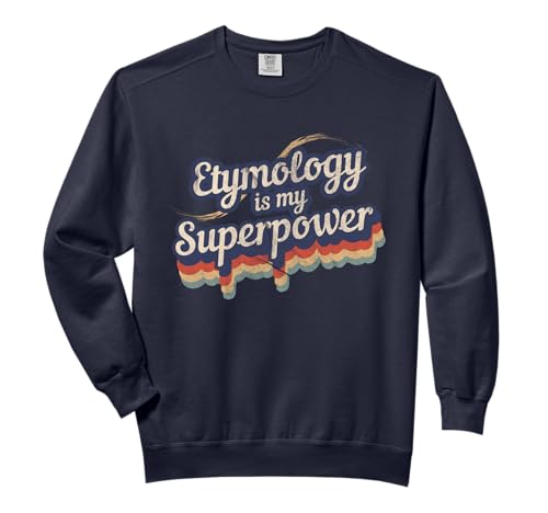 Etymology Is My Superpower Design Etymology Comfort Colors Adult Sweatshirt