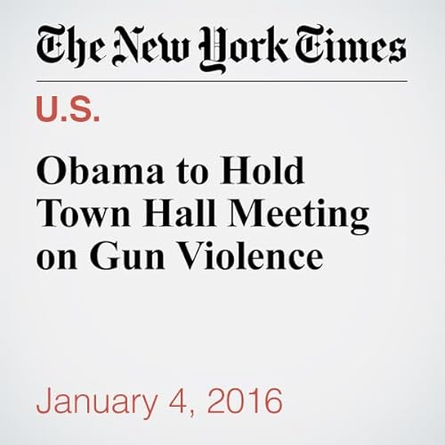 Obama to Hold Town Hall Meeting on Gun Violence cover art