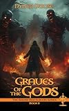 Graves of the Gods: A Sword and Sorcery Novel