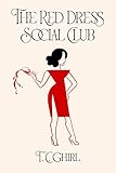The Red Dress Social Club: How one woman redefined life, love, and sex after 50