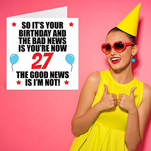 Funny 27Th Birthday Card For Men Women - Bad News - Happy Birthday Cards For 27 Year Old Son Daughter Brother Sister Cousin Friend, 5.7 X 5.7 Inch Twenty-Seven Twenty-Seventh Bday Greeting Cards #TOP6