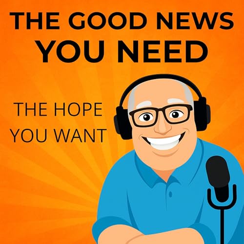 Page de couverture de The Good News You Need - The Hope You Want