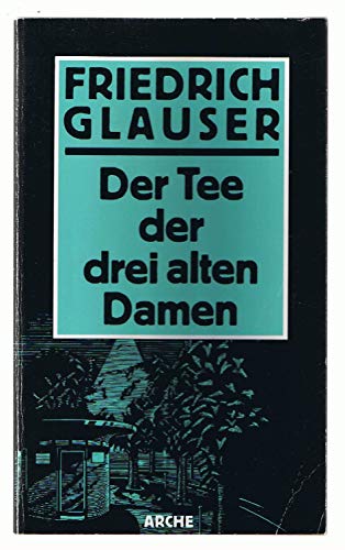 Der Tee der drei alten Damen: Kriminalroman (Ge... [German] 3716020915 Book Cover