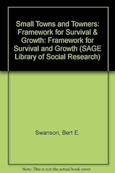 Hardcover Small Towns and Towners: Framework for Survival & Growth (SAGE Library of Social Research) Book