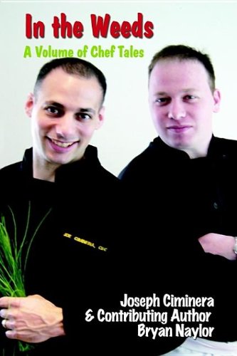 In the Weeds: A Volume of Chef Tales: A Volume of Chef Tales