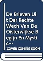 de Brieven Uit 'der Rechte Wech' Van de Oisterwijkse Begijn En Mystica Maria Van Hout 9068314602 Book Cover