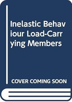 Hardcover Inelastic Behaviour Load-Carrying Members Book