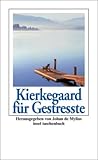 Kierkegaard für Gestreßte (insel taschenbuch) - Herausgeber: Johan de Mylius Sören Kierkegaard Übersetzer: Ulrich Sonnenberg 