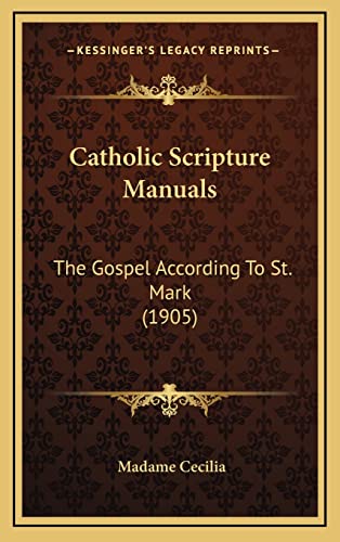 Catholic Scripture Manuals: The Gospel According To St. Mark (1905)