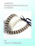 Aurora Herringbone Necklace Tutorial (English Edition)