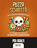  PUZZA SCHIATTA\': Libro da colorare - mandala per abruzzesi cresciuti