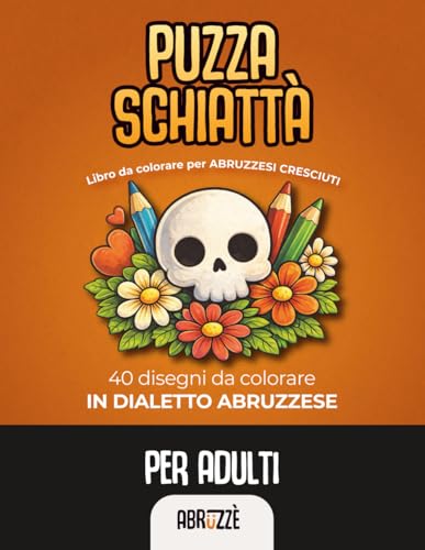  PUZZA SCHIATTA\': Libro da colorare - mandala per abruzzesi cresciuti