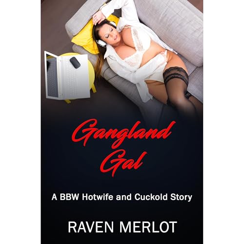 A BBW Hotwife and Cuckold Story - Gangland Gal Audiolibro Por Raven Merlot arte de portada