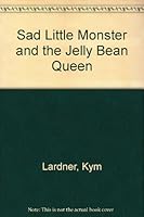 Sad Little Monster and the Jelly Bean Queen 0340266287 Book Cover