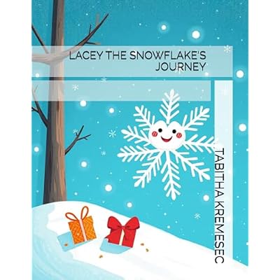 LACEY THE SNOWFLAKE'S JOURNEY