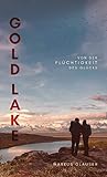  Gold Lake: Von der Flüchtigkeit des Glücks