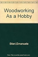 Woodworking as a hobby, B00085OBZC Book Cover