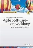 Agile Softwareentwicklung: Werte, Konzepte und Methoden