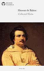 Delphi Collected Works of Honore de Balzac with the Complete Human Comedy (Illustrated) (Delphi Series Two Book 2)