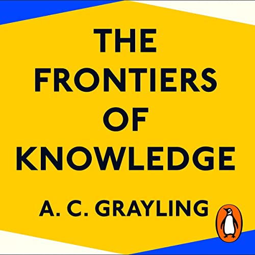 The Frontiers of Knowledge by A. C. Grayling episode artwork