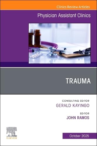 Trauma, An issue of Physician Assistant Clinics (Volume 10-4) (The Clinics: Internal Medicine, Volume 10-4)