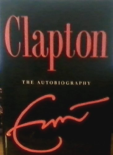 Clapton: The Autobiography 0739495186 Book Cover