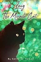 Lucy The Miracle Cat 1712470930 Book Cover