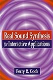 Real Sound Synthesis for Interactive Applications
