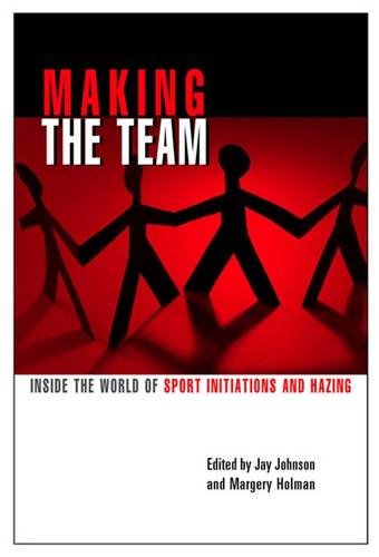 Buy Making the Team: Inside the World of Sport Initiations and Hazing — BookShops.in