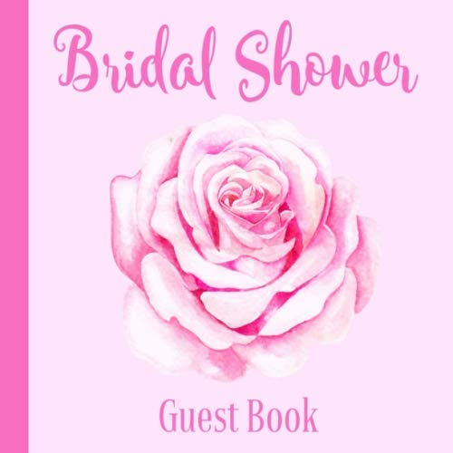 Bridal Shower Guest Book: Pink Rose Floral Theme | Advice and Well Wishes Messages for the Bride | Unique Guestbook Keepsake with Gift Log & Photo Book (Perfect Gifts for Bride-to-Be)