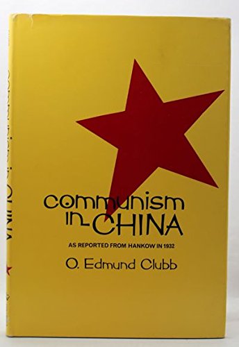 Communism in China: As Reported from Hankow in 1932